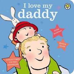 I Love My Daddy - Giles Andreae